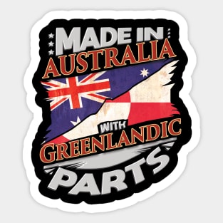 Made In Australia With Greenlandic Parts - Gift for Greenlandic From Greenland Sticker